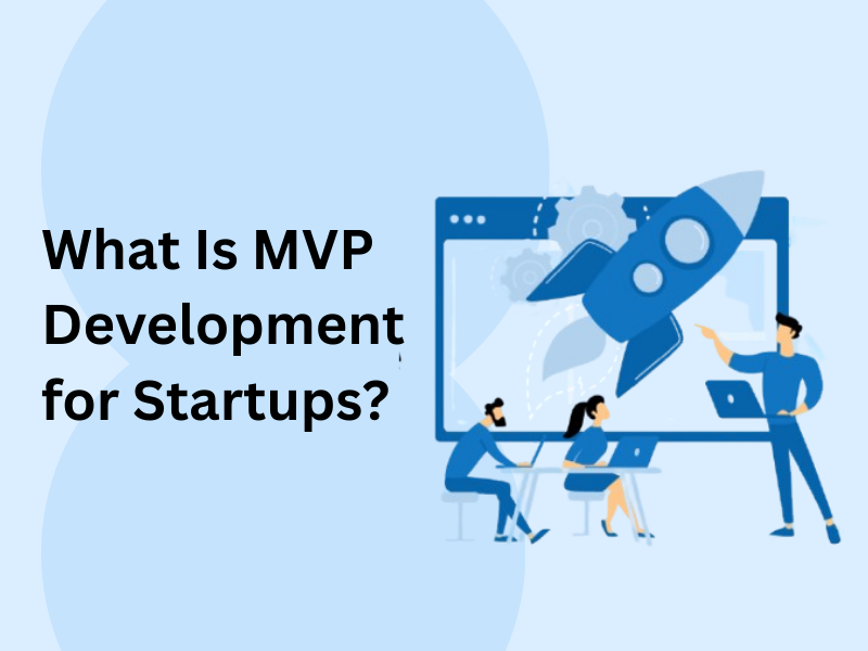 Illustration of a team working on software development with a rocket launching from a screen and text reading “What Is MVP Development for Startups?